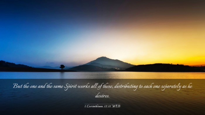 Picture 03 - 1 Corinthians 12:11 WEB Desktop Wallpaper - But the one and the same Spirit works all of - Desktop Bible Verse Wallpaper