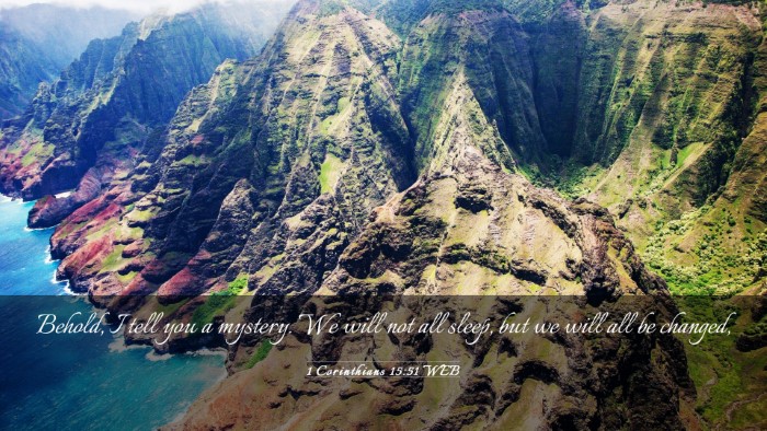 Picture 03 - 1 Corinthians 15:51 WEB Desktop Wallpaper - Behold, I tell you a mystery. We will not all - Desktop Bible Verse Wallpaper