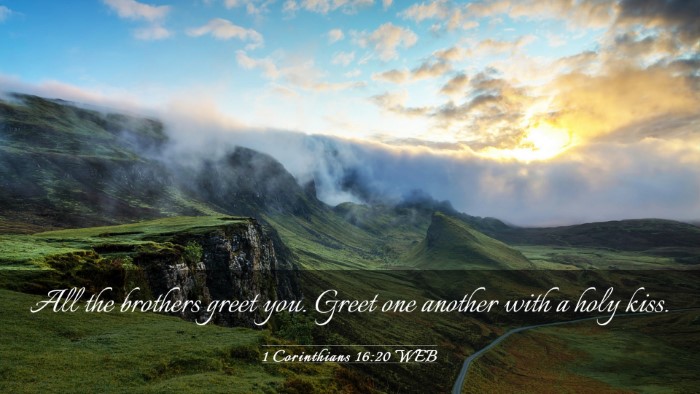 Picture 03 - 1 Corinthians 16:20 WEB Desktop Wallpaper - All the brothers greet you. Greet one another - Desktop Bible Verse Wallpaper