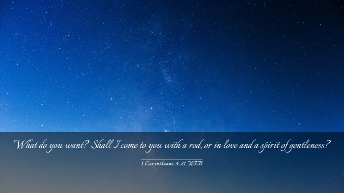 Picture 03 - 1 Corinthians 4:21 WEB Desktop Wallpaper - What do you want? Shall I come to you with a rod, - Desktop Bible Verse Wallpaper