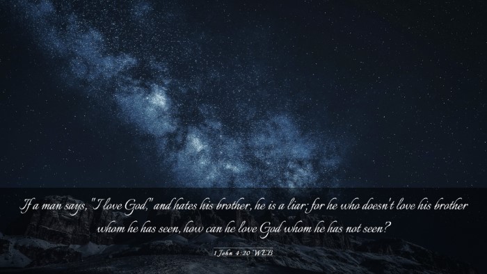 Picture 03 - 1 John 4:20 WEB Desktop Wallpaper - If a man says, 