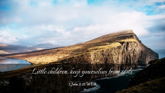Picture 03 - 1 John 5:21 WEB Desktop Wallpaper - Little children, keep yourselves from - Desktop Bible Verse Wallpaper