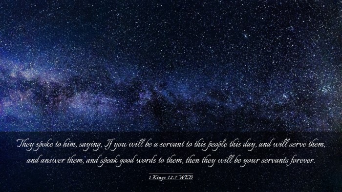 Picture 03 - 1 Kings 12:7 WEB Desktop Wallpaper - They spoke to him, saying, If you will be a - Desktop Bible Verse Wallpaper