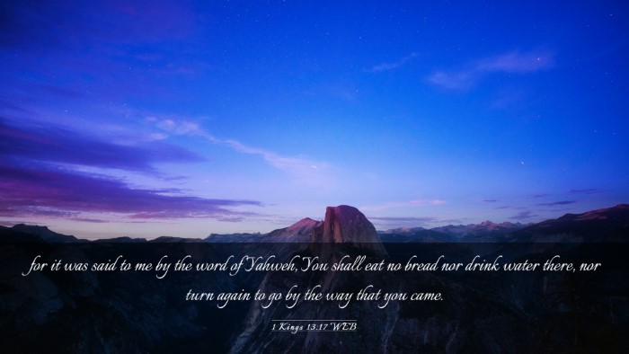 Picture 03 - 1 Kings 13:17 WEB Desktop Wallpaper - for it was said to me by the word of Yahweh, You - Desktop Bible Verse Wallpaper