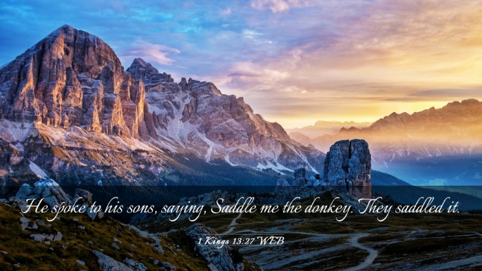 Picture 03 - 1 Kings 13:27 WEB Desktop Wallpaper - He spoke to his sons, saying, Saddle me the - Desktop Bible Verse Wallpaper
