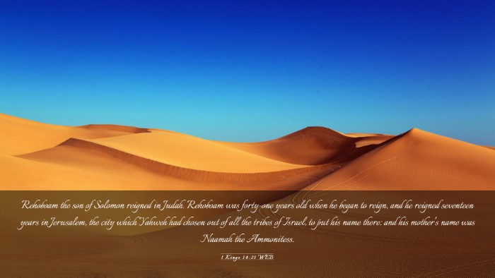 Picture 03 - 1 Kings 14:21 WEB Desktop Wallpaper - Rehoboam the son of Solomon reigned in Judah. - Desktop Bible Verse Wallpaper