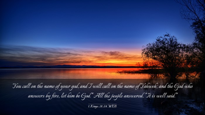 Picture 03 - 1 Kings 18:24 WEB Desktop Wallpaper - You call on the name of your god, and I will call - Desktop Bible Verse Wallpaper