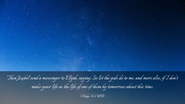 Picture 03 - 1 Kings 19:2 WEB Desktop Wallpaper - Then Jezebel send a messenger to Elijah, saying, - Desktop Bible Verse Wallpaper