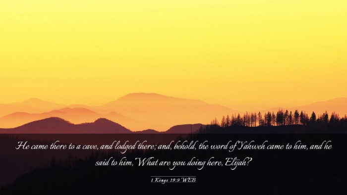 Picture 03 - 1 Kings 19:9 WEB Desktop Wallpaper - He came there to a cave, and lodged there; and, - Desktop Bible Verse Wallpaper