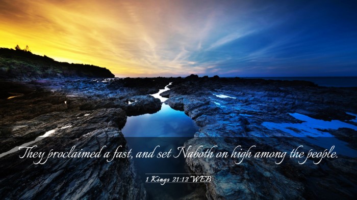 Picture 03 - 1 Kings 21:12 WEB Desktop Wallpaper - They proclaimed a fast, and set Naboth on high - Desktop Bible Verse Wallpaper