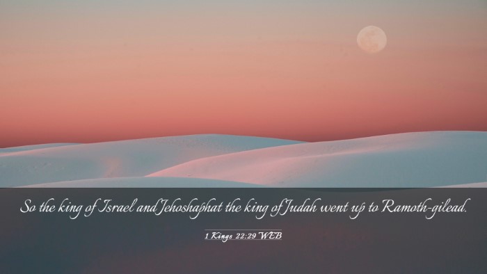 Picture 03 - 1 Kings 22:29 WEB Desktop Wallpaper - So the king of Israel and Jehoshaphat the king of - Desktop Bible Verse Wallpaper