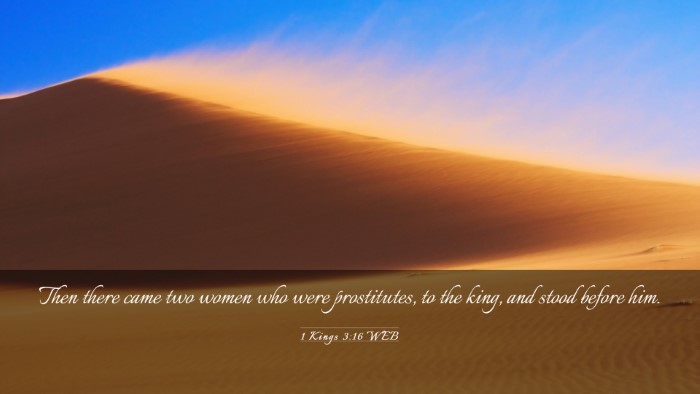 Picture 03 - 1 Kings 3:16 WEB Desktop Wallpaper - Then there came two women who were prostitutes, - Desktop Bible Verse Wallpaper