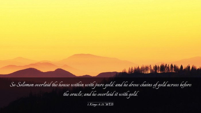 Picture 03 - 1 Kings 6:21 WEB Desktop Wallpaper - So Solomon overlaid the house within with pure - Desktop Bible Verse Wallpaper