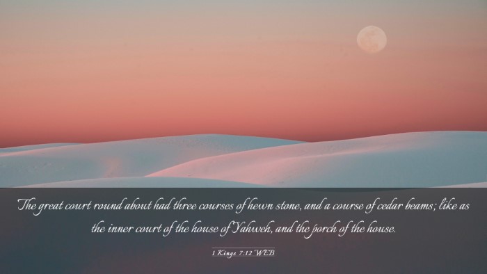 Picture 03 - 1 Kings 7:12 WEB Desktop Wallpaper - The great court round about had three courses of - Desktop Bible Verse Wallpaper