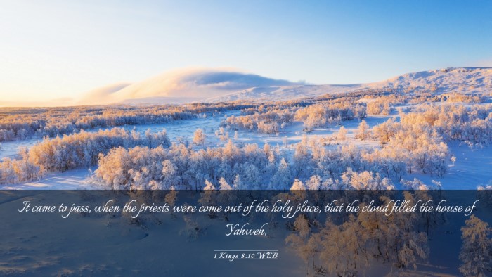 Picture 03 - 1 Kings 8:10 WEB Desktop Wallpaper - It came to pass, when the priests were come out - Desktop Bible Verse Wallpaper
