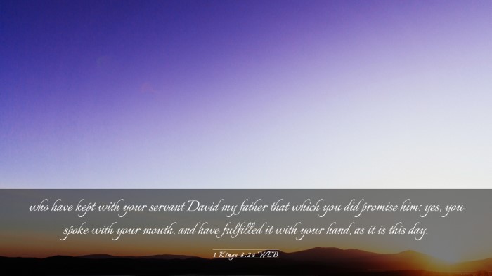 Picture 03 - 1 Kings 8:24 WEB Desktop Wallpaper - who have kept with your servant David my father - Desktop Bible Verse Wallpaper