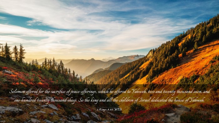 Picture 03 - 1 Kings 8:63 WEB Desktop Wallpaper - Solomon offered for the sacrifice of - Desktop Bible Verse Wallpaper