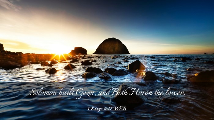 Picture 03 - 1 Kings 9:17 WEB Desktop Wallpaper - Solomon built Gezer, and Beth Horon the - Desktop Bible Verse Wallpaper