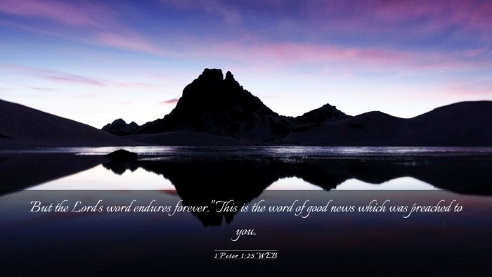 Picture 03 - 1 Peter 1:25 WEB Desktop Wallpaper - But the Lord's word endures forever.