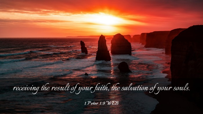 Picture 03 - 1 Peter 1:9 WEB Desktop Wallpaper - receiving the result of your faith, the salvation - Desktop Bible Verse Wallpaper