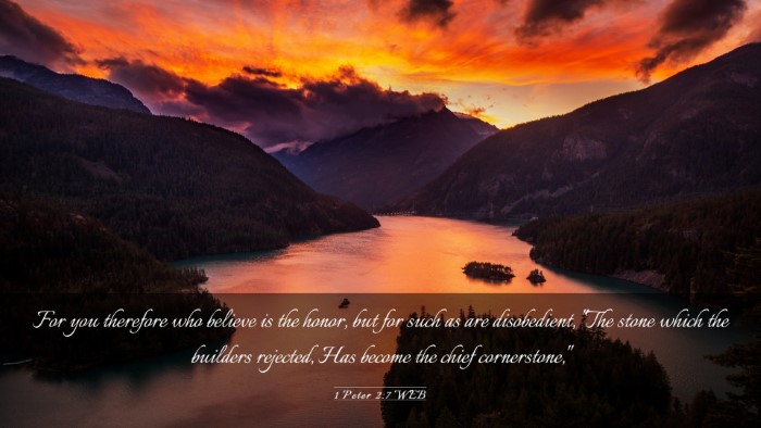 Picture 03 - 1 Peter 2:7 WEB Desktop Wallpaper - For you therefore who believe is the honor, but - Desktop Bible Verse Wallpaper