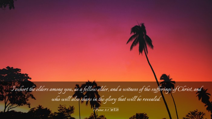 Picture 03 - 1 Peter 5:1 WEB Desktop Wallpaper - I exhort the elders among you, as a fellow elder, - Desktop Bible Verse Wallpaper