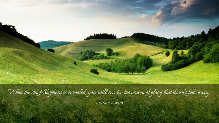 Picture 03 - 1 Peter 5:4 WEB Desktop Wallpaper - When the chief Shepherd is revealed, you will - Desktop Bible Verse Wallpaper