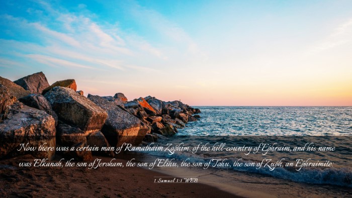 Picture 03 - 1 Samuel 1:1 WEB Desktop Wallpaper - Now there was a certain man of Ramathaim Zophim, - Desktop Bible Verse Wallpaper