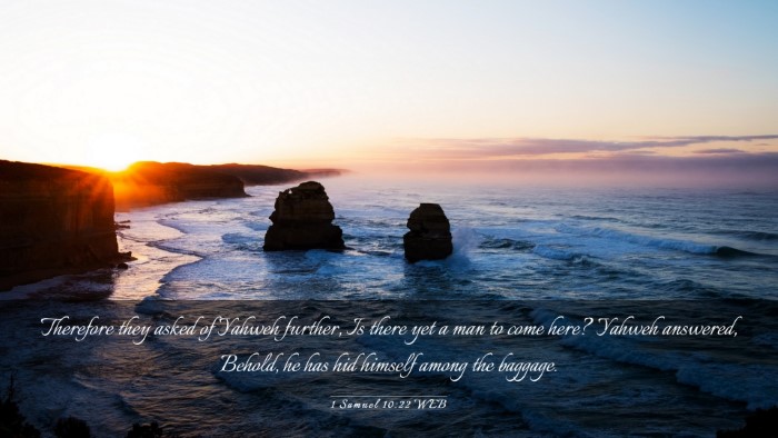 Picture 03 - 1 Samuel 10:22 WEB Desktop Wallpaper - Therefore they asked of Yahweh further, Is there - Desktop Bible Verse Wallpaper