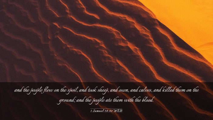 Picture 03 - 1 Samuel 14:32 WEB Desktop Wallpaper - and the people flew on the spoil, and took sheep, - Desktop Bible Verse Wallpaper