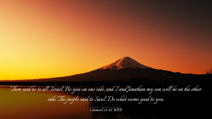 Picture 03 - 1 Samuel 14:40 WEB Desktop Wallpaper - Then said he to all Israel, Be you on one side, - Desktop Bible Verse Wallpaper