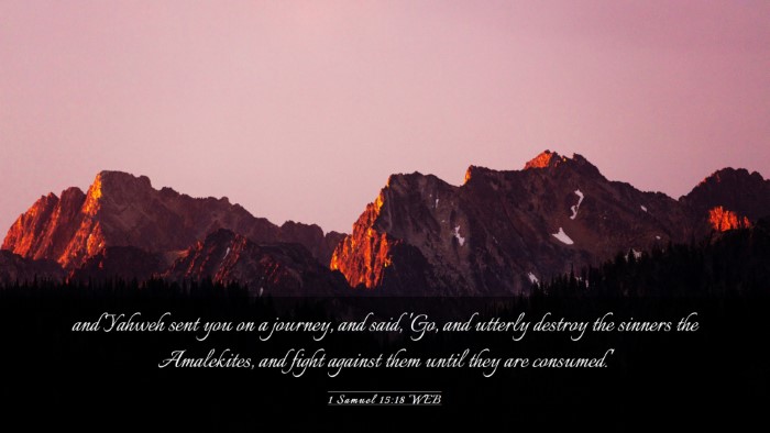 Picture 03 - 1 Samuel 15:18 WEB Desktop Wallpaper - and Yahweh sent you on a journey, and said, 'Go, - Desktop Bible Verse Wallpaper