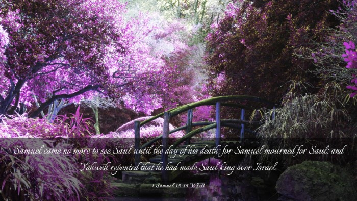 Picture 03 - 1 Samuel 15:35 WEB Desktop Wallpaper - Samuel came no more to see Saul until the day of - Desktop Bible Verse Wallpaper