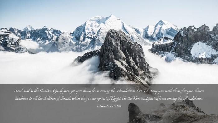 Picture 03 - 1 Samuel 15:6 WEB Desktop Wallpaper - Saul said to the Kenites, Go, depart, get you - Desktop Bible Verse Wallpaper