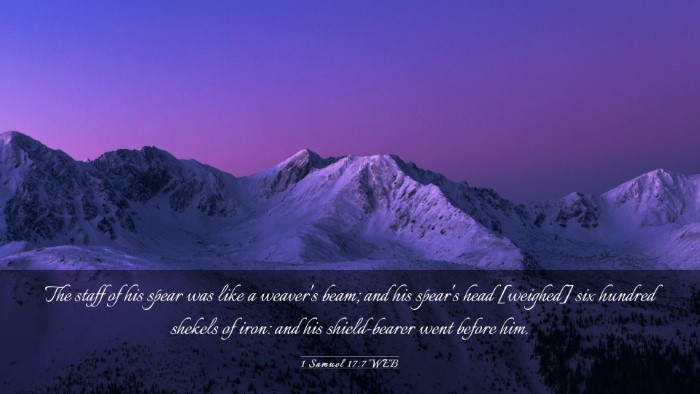 Picture 03 - 1 Samuel 17:7 WEB Desktop Wallpaper - The staff of his spear was like a weaver's beam; - Desktop Bible Verse Wallpaper