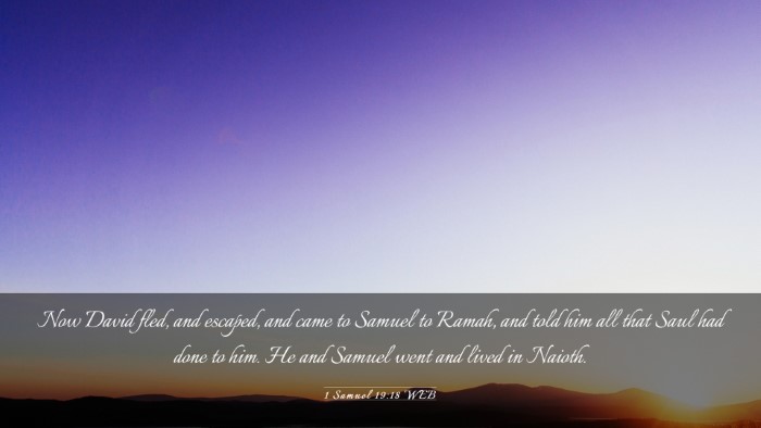 Picture 03 - 1 Samuel 19:18 WEB Desktop Wallpaper - Now David fled, and escaped, and came to Samuel - Desktop Bible Verse Wallpaper