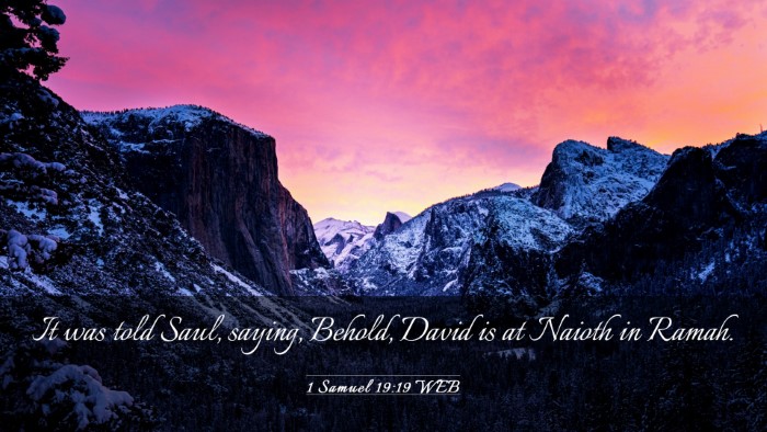 Picture 03 - 1 Samuel 19:19 WEB Desktop Wallpaper - It was told Saul, saying, Behold, David is at - Desktop Bible Verse Wallpaper