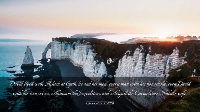 Picture 03 - 1 Samuel 27:3 WEB Desktop Wallpaper - David lived with Achish at Gath, he and his men, - Desktop Bible Verse Wallpaper