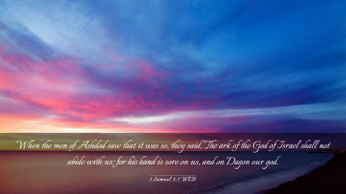 Picture 03 - 1 Samuel 5:7 WEB Desktop Wallpaper - When the men of Ashdod saw that it was so, they - Desktop Bible Verse Wallpaper