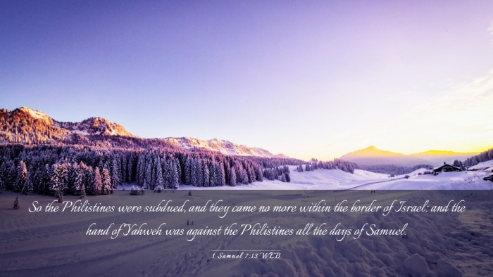 Picture 03 - 1 Samuel 7:13 WEB Desktop Wallpaper - So the Philistines were subdued, and they came no - Desktop Bible Verse Wallpaper