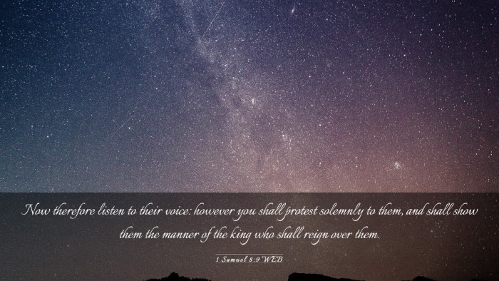 Picture 03 - 1 Samuel 8:9 WEB Desktop Wallpaper - Now therefore listen to their voice: however you - Desktop Bible Verse Wallpaper