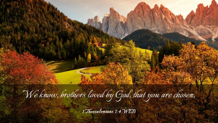 Picture 03 - 1 Thessalonians 1:4 WEB Desktop Wallpaper - We know, brothers loved by God, that you are - Desktop Bible Verse Wallpaper