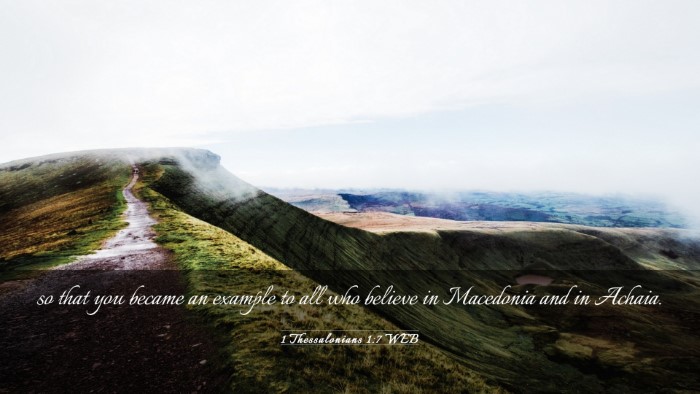 Picture 03 - 1 Thessalonians 1:7 WEB Desktop Wallpaper - so that you became an example to all who believe - Desktop Bible Verse Wallpaper