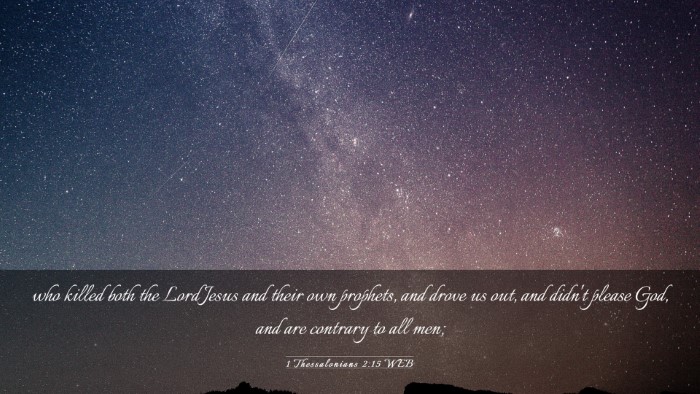 Picture 03 - 1 Thessalonians 2:15 WEB Desktop Wallpaper - who killed both the Lord Jesus and their own - Desktop Bible Verse Wallpaper