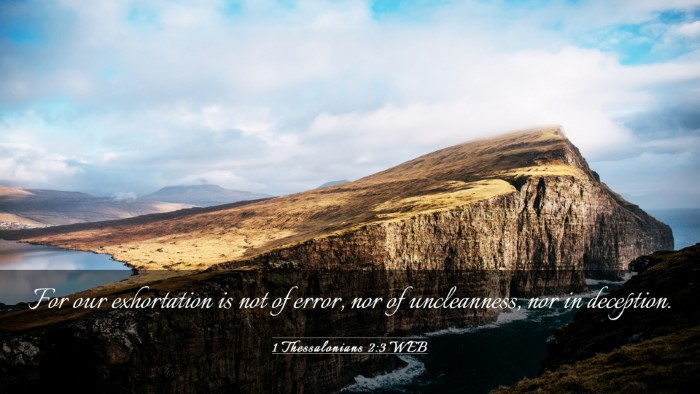 Picture 03 - 1 Thessalonians 2:3 WEB Desktop Wallpaper - For our exhortation is not of error, nor of - Desktop Bible Verse Wallpaper