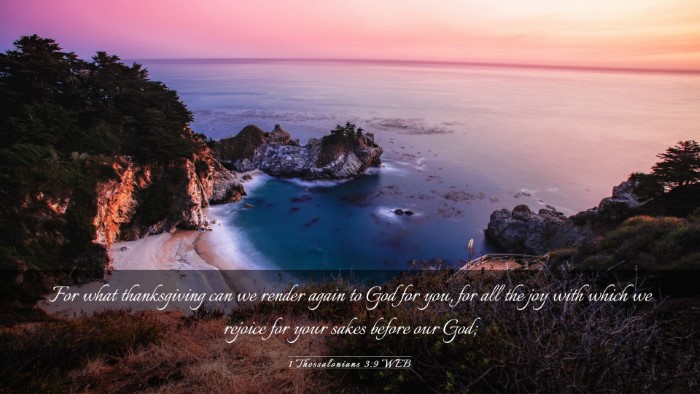 Picture 03 - 1 Thessalonians 3:9 WEB Desktop Wallpaper - For what thanksgiving can we render again to God - Desktop Bible Verse Wallpaper