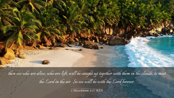 Picture 03 - 1 Thessalonians 4:17 WEB Desktop Wallpaper - then we who are alive, who are left, will be - Desktop Bible Verse Wallpaper
