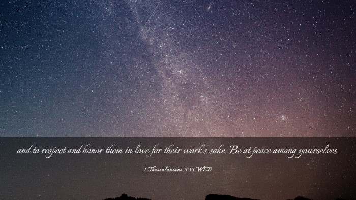 Picture 03 - 1 Thessalonians 5:13 WEB Desktop Wallpaper - and to respect and honor them in love for their - Desktop Bible Verse Wallpaper