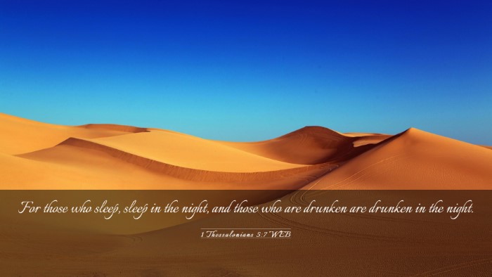 Picture 03 - 1 Thessalonians 5:7 WEB Desktop Wallpaper - For those who sleep, sleep in the night, and - Desktop Bible Verse Wallpaper