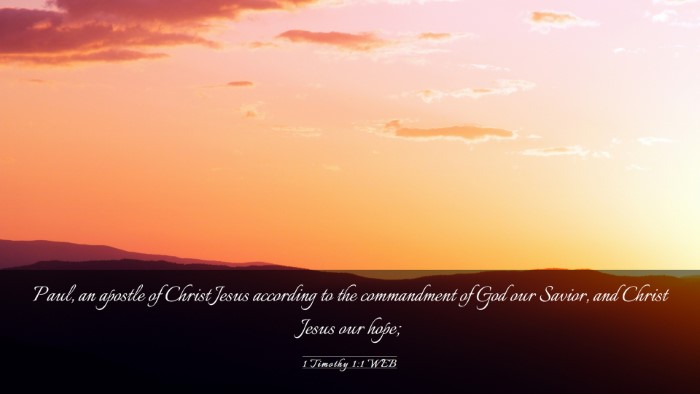 Picture 03 - 1 Timothy 1:1 WEB Desktop Wallpaper - Paul, an apostle of Christ Jesus according to the - Desktop Bible Verse Wallpaper
